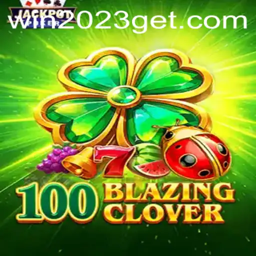 Explore 100BlazingClover: The Ultimate Thrill for 2023